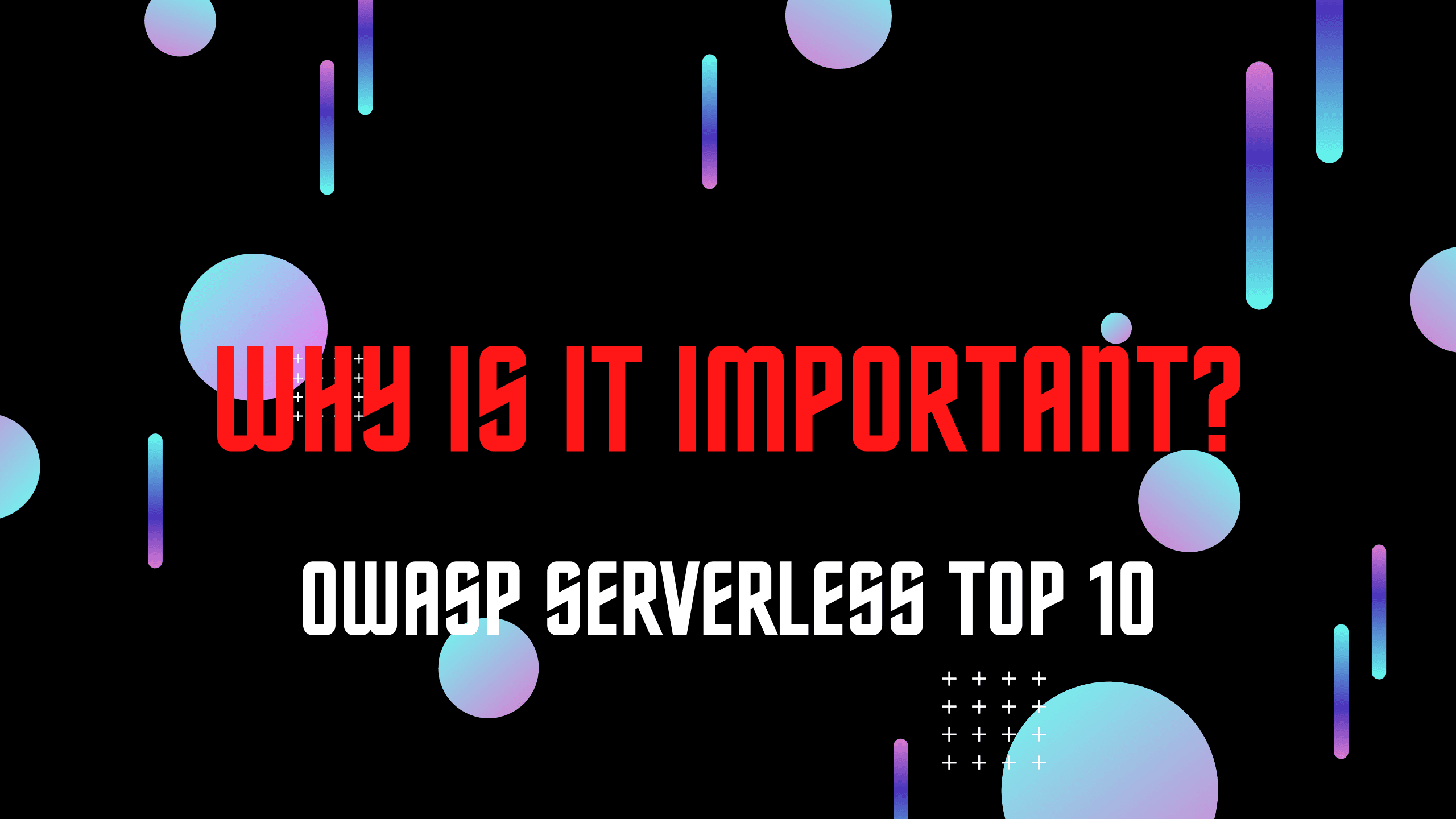Overview of the OWASP Serverless Top 10 [videos]